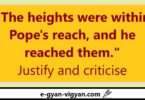 The heights were within Pope's reach, and he reached them. Justify and criticise